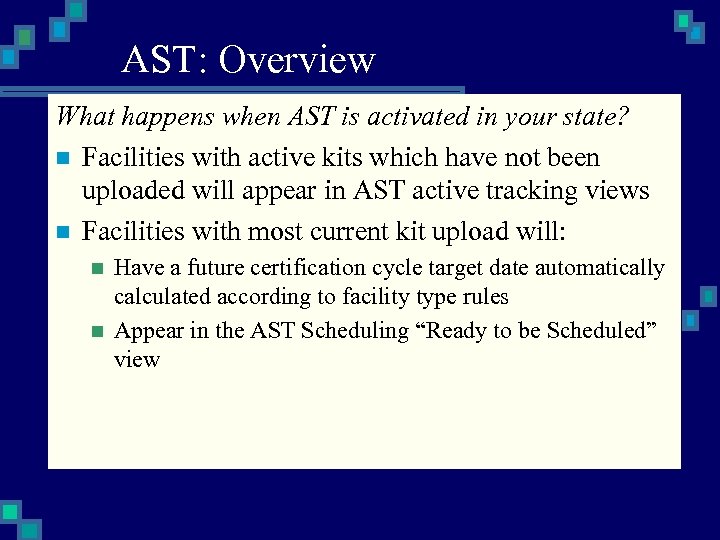 AST: Overview What happens when AST is activated in your state? n Facilities with