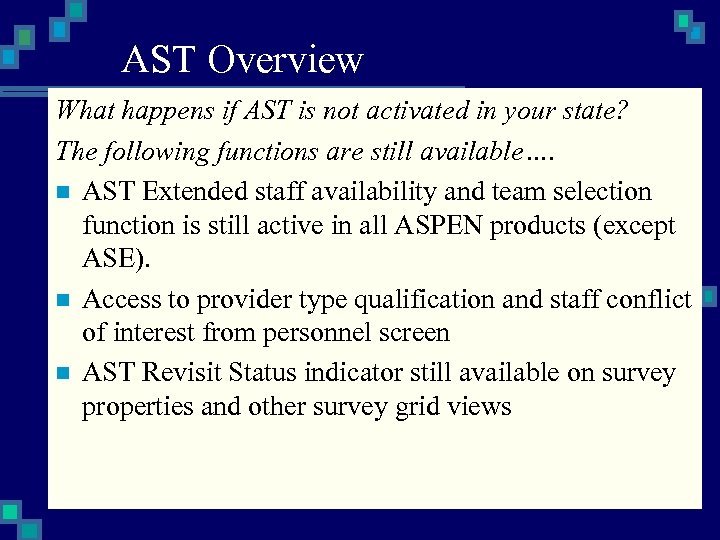 AST Overview What happens if AST is not activated in your state? The following