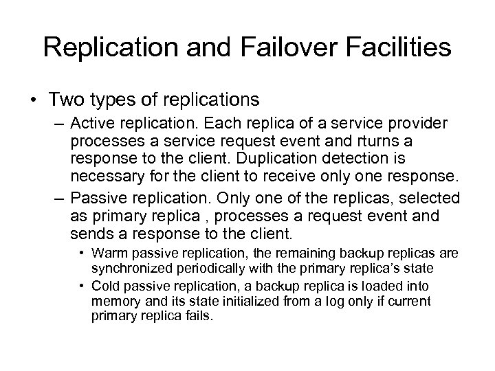 Replication and Failover Facilities • Two types of replications – Active replication. Each replica