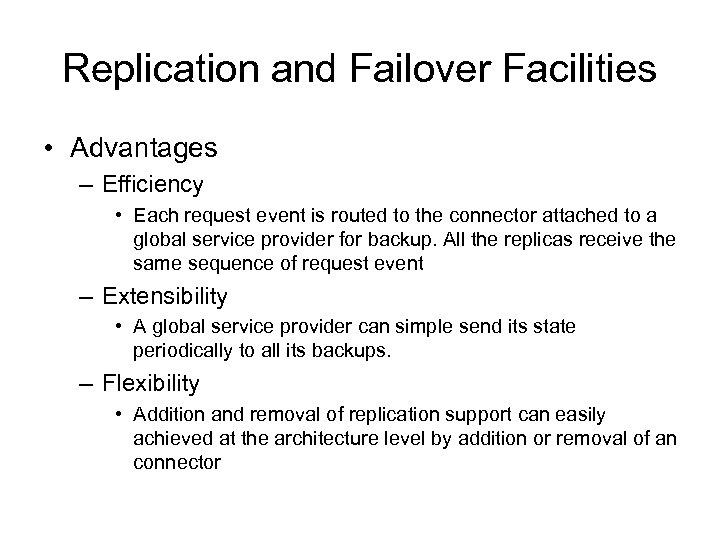 Replication and Failover Facilities • Advantages – Efficiency • Each request event is routed