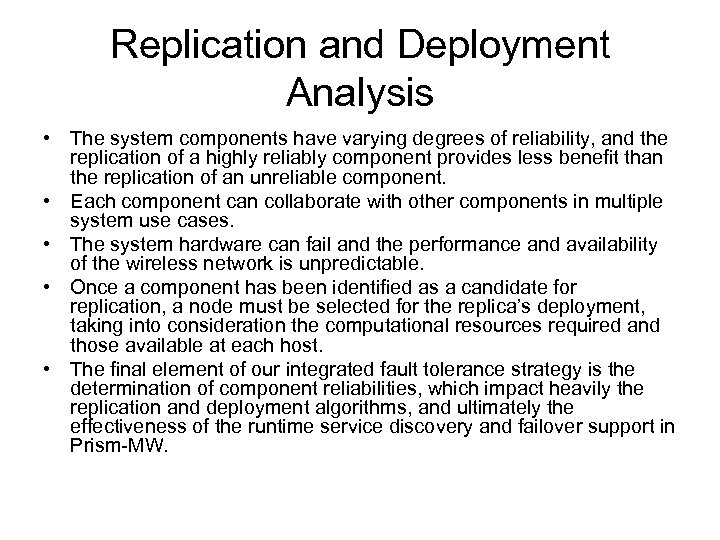 Replication and Deployment Analysis • The system components have varying degrees of reliability, and