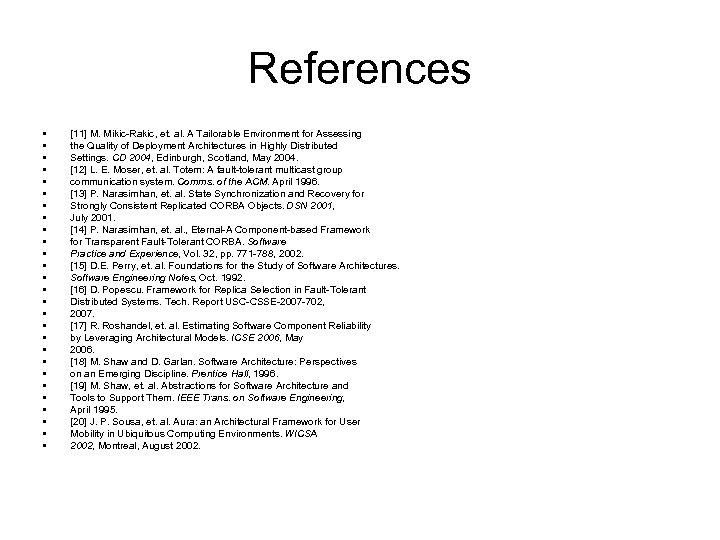 References • • • • • • • [11] M. Mikic-Rakic, et. al. A