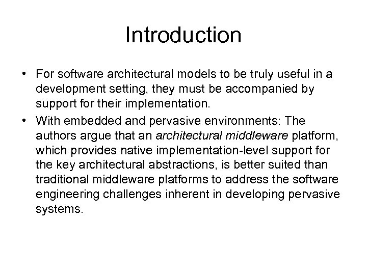 Introduction • For software architectural models to be truly useful in a development setting,