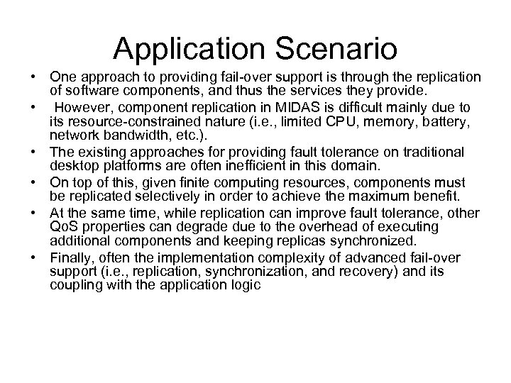 Application Scenario • One approach to providing fail-over support is through the replication of