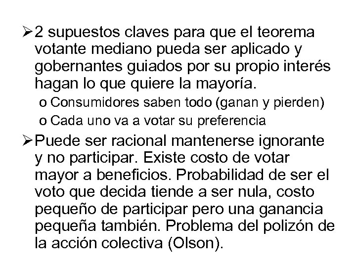 Ø 2 supuestos claves para que el teorema votante mediano pueda ser aplicado y