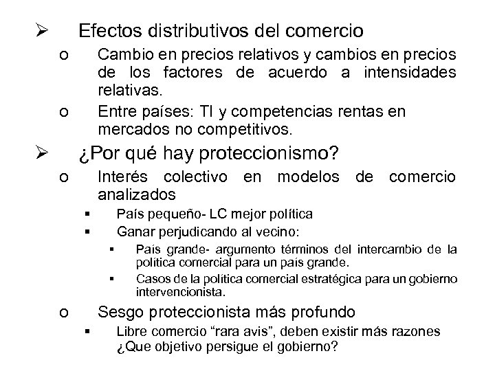 Ø Efectos distributivos del comercio o Cambio en precios relativos y cambios en precios