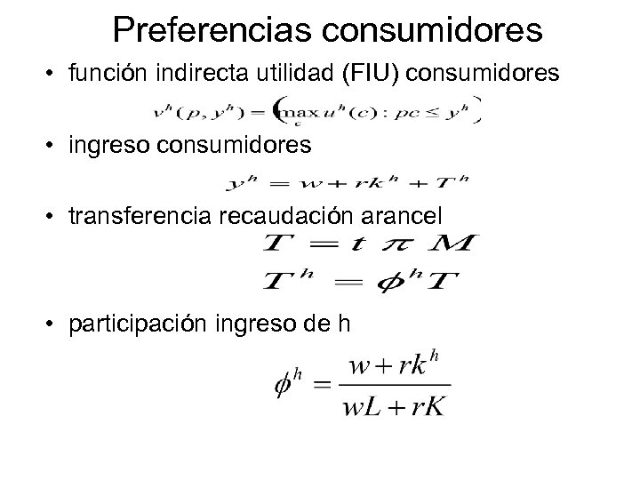 Preferencias consumidores • función indirecta utilidad (FIU) consumidores • ingreso consumidores • transferencia recaudación