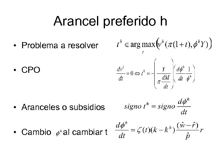 Arancel preferido h • Problema a resolver • CPO • Aranceles o subsidios •
