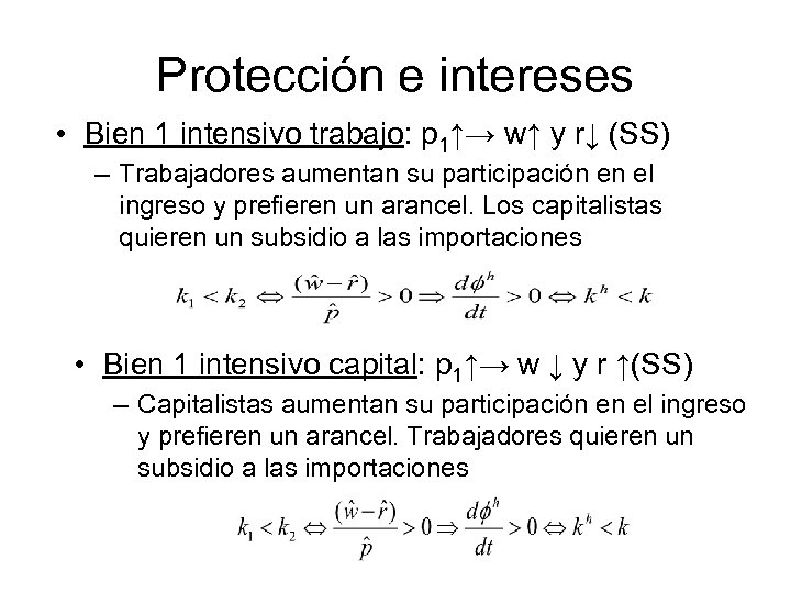 Protección e intereses • Bien 1 intensivo trabajo: p 1↑→ w↑ y r↓ (SS)