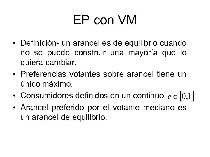 EP con VM • Definición- un arancel es de equilibrio cuando no se puede