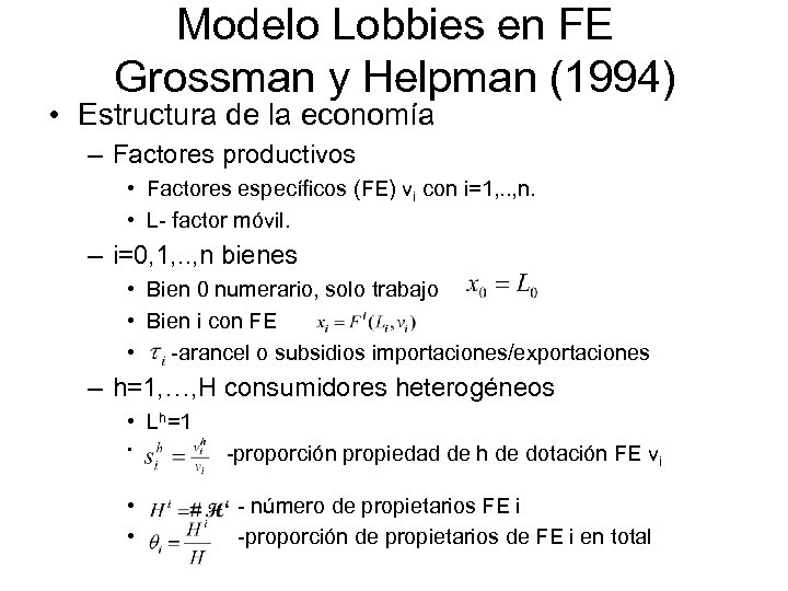 Modelo Lobbies en FE Grossman y Helpman (1994) • Estructura de la economía –