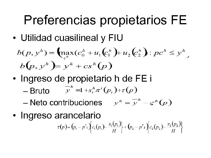 Preferencias propietarios FE • Utilidad cuasilineal y FIU • Ingreso de propietario h de