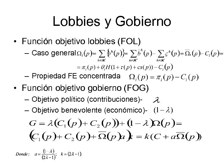 Lobbies y Gobierno • Función objetivo lobbies (FOL) – Caso general – Propiedad FE
