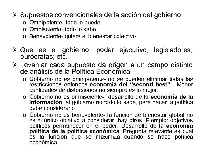 Ø Supuestos convencionales de la acción del gobierno: o Omnipotente- todo lo puede o