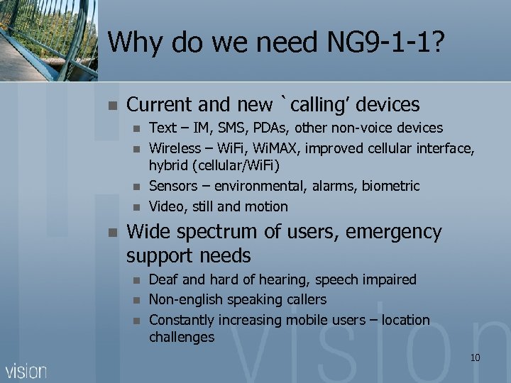 Why do we need NG 9 -1 -1? n Current and new `calling’ devices