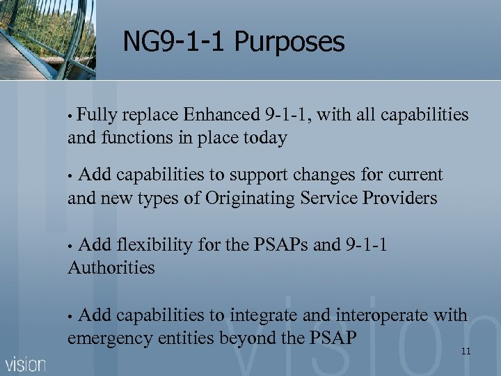  NG 9 -1 -1 Purposes Fully replace Enhanced 9 -1 -1, with all