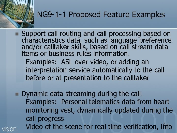 NG 9 -1 -1 Proposed Feature Examples Support call routing and call processing based