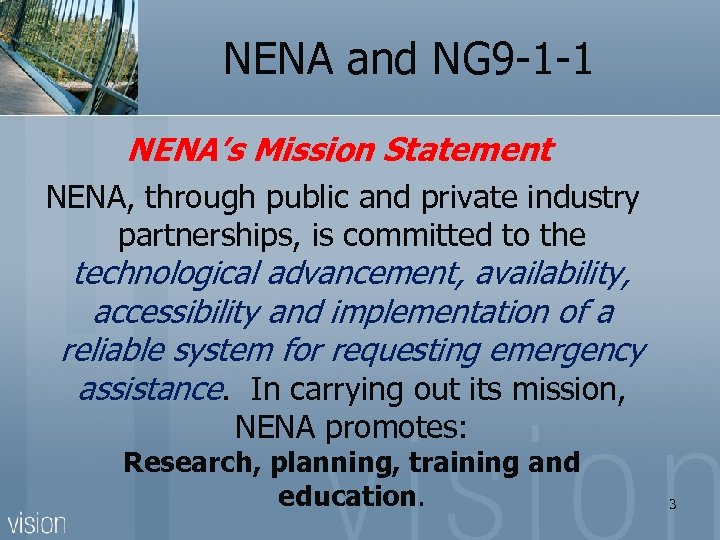 NENA and NG 9 -1 -1 NENA’s Mission Statement NENA, through public and private