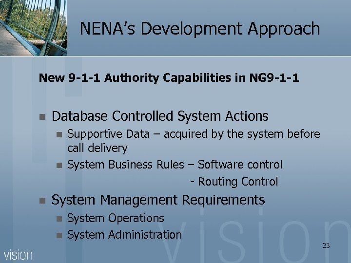 NENA’s Development Approach New 9 -1 -1 Authority Capabilities in NG 9 -1 -1