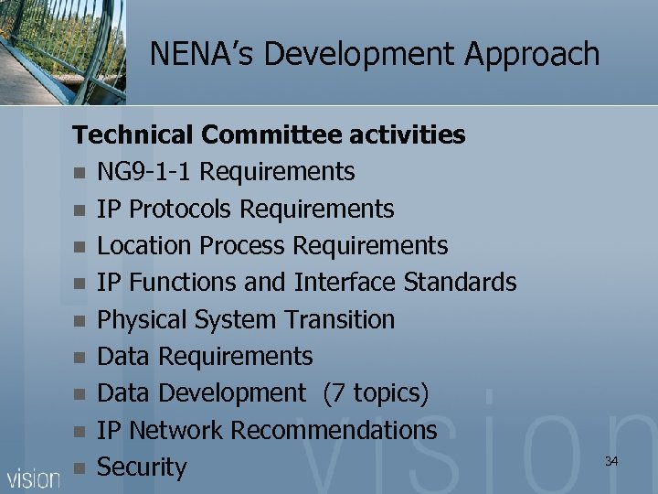 NENA’s Development Approach Technical Committee activities n NG 9 -1 -1 Requirements n IP