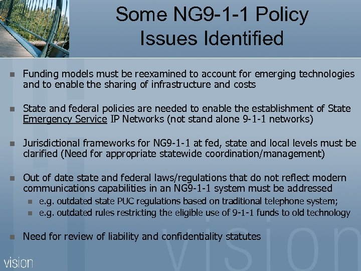 Some NG 9 -1 -1 Policy Issues Identified n Funding models must be reexamined