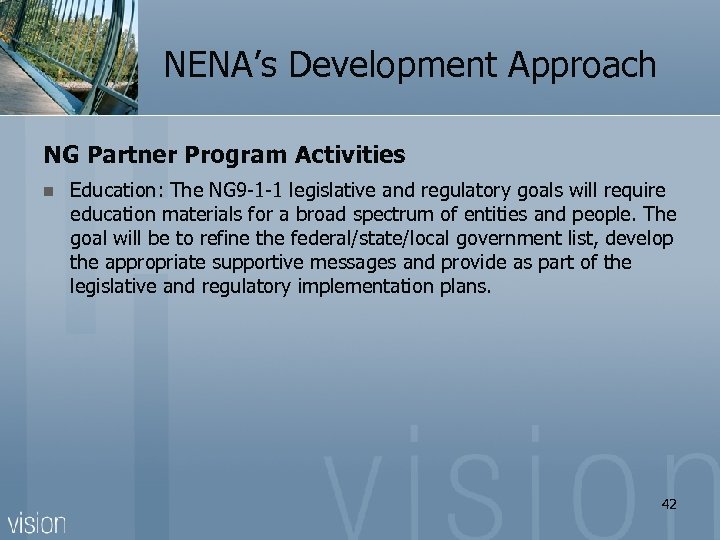 NENA’s Development Approach NG Partner Program Activities n Education: The NG 9 -1 -1