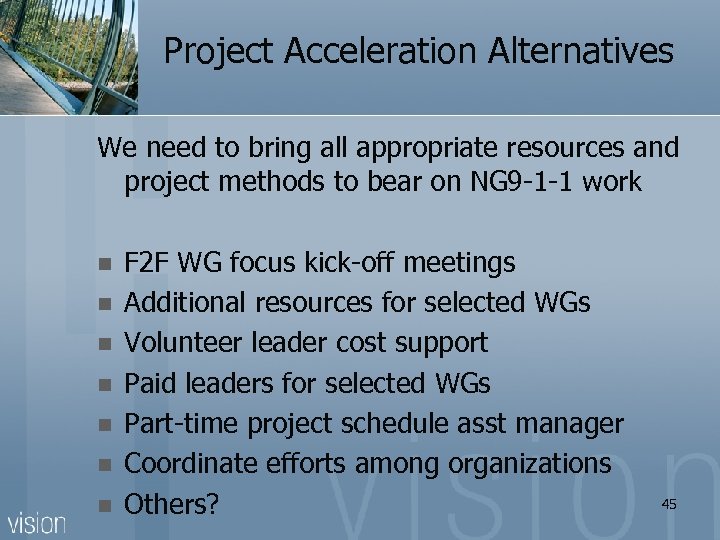 Project Acceleration Alternatives We need to bring all appropriate resources and project methods to