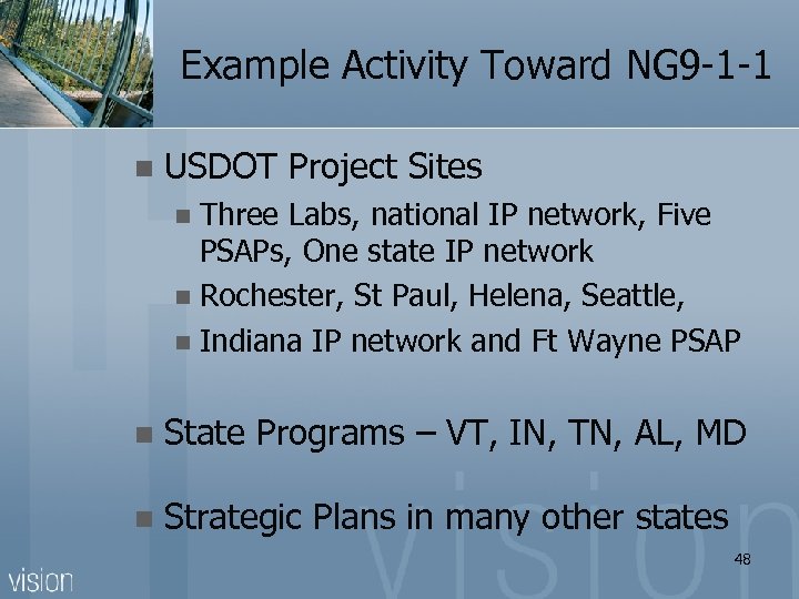  Example Activity Toward NG 9 -1 -1 n USDOT Project Sites Three Labs,