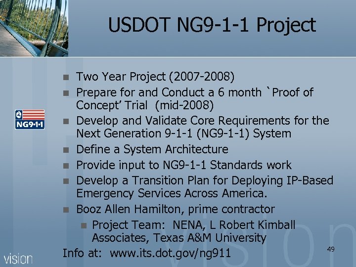 USDOT NG 9 -1 -1 Project Two Year Project (2007 -2008) n Prepare for