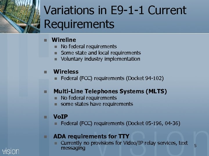 Variations in E 9 -1 -1 Current Requirements n Wireline n n Wireless n