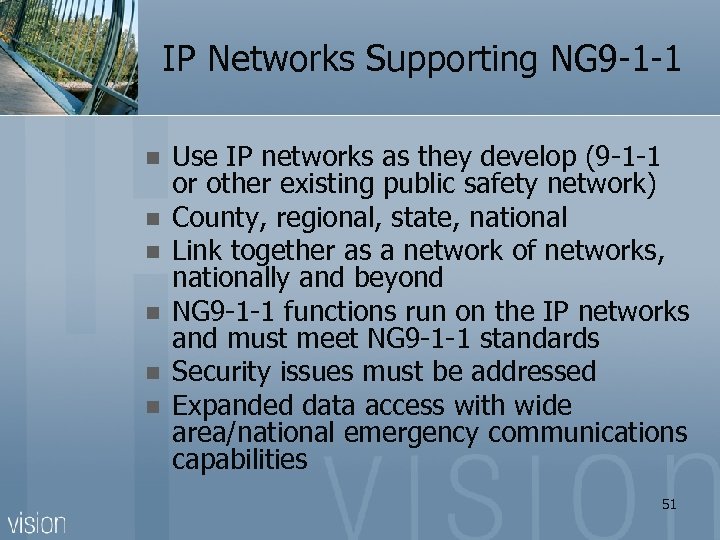  IP Networks Supporting NG 9 -1 -1 n n n Use IP networks