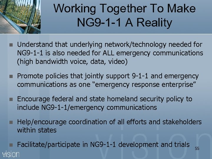  Working Together To Make NG 9 -1 -1 A Reality n Understand that