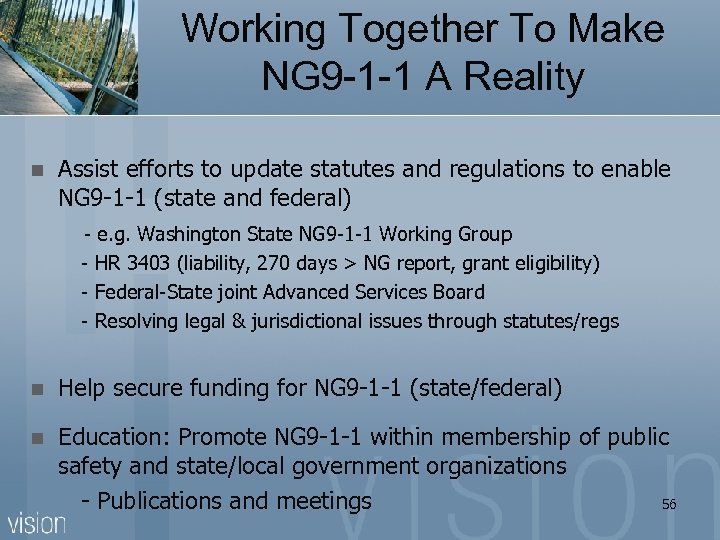  Working Together To Make NG 9 -1 -1 A Reality Assist efforts to