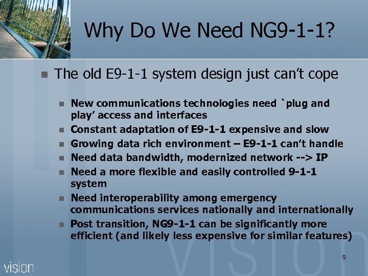  Why Do We Need NG 9 -1 -1? n The old E 9