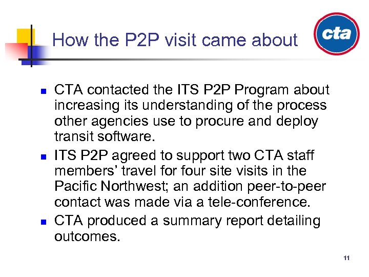 How the P 2 P visit came about n n n CTA contacted the