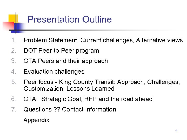 Presentation Outline 1. Problem Statement, Current challenges, Alternative views 2. DOT Peer-to-Peer program 3.