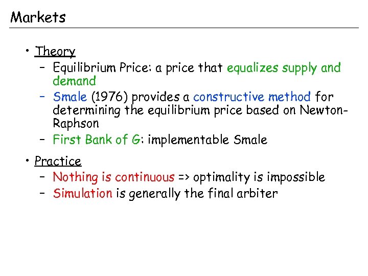 Markets • Theory – Equilibrium Price: a price that equalizes supply and demand –