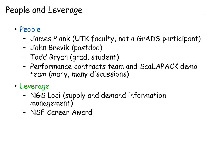 People and Leverage • People – James Plank (UTK faculty, not a Gr. ADS