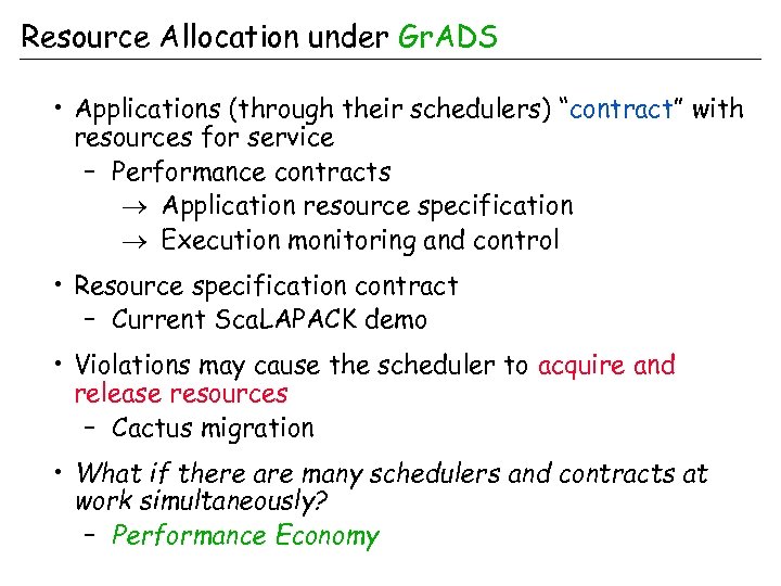 Resource Allocation under Gr. ADS • Applications (through their schedulers) “contract” with resources for