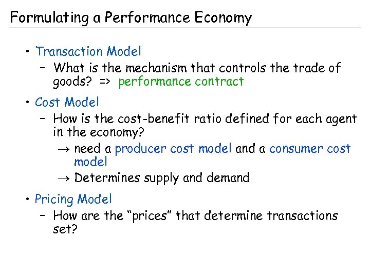 Formulating a Performance Economy • Transaction Model – What is the mechanism that controls