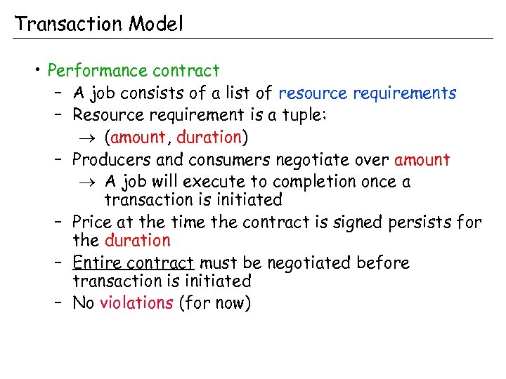 Transaction Model • Performance contract – A job consists of a list of resource