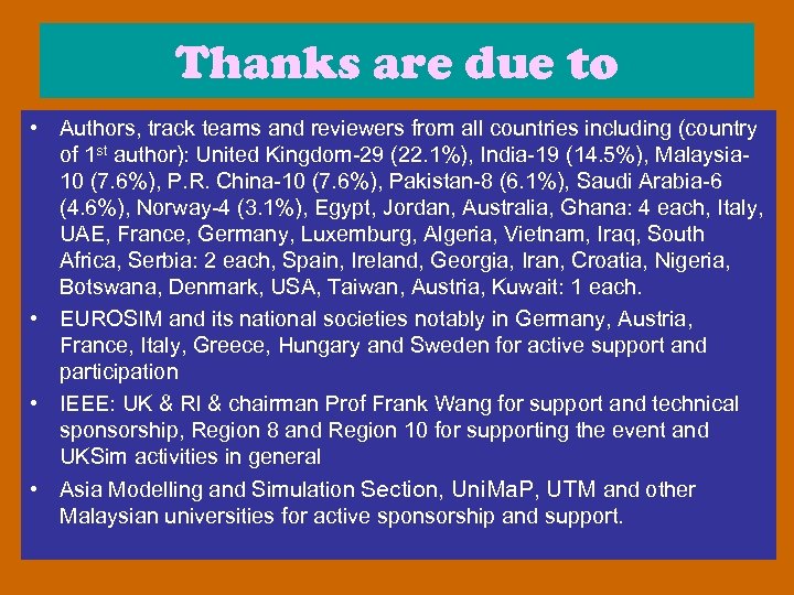 Thanks are due to • Authors, track teams and reviewers from all countries including
