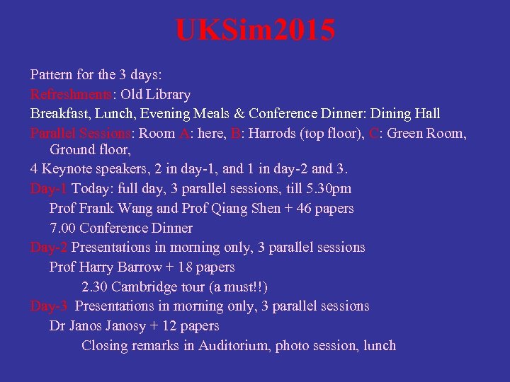 UKSim 2015 Pattern for the 3 days: Refreshments: Old Library Breakfast, Lunch, Evening Meals