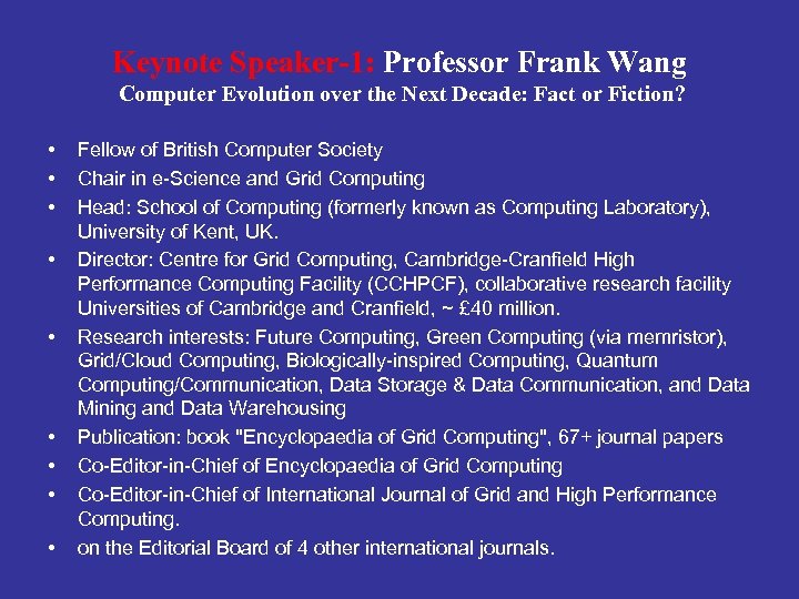 Keynote Speaker-1: Professor Frank Wang Computer Evolution over the Next Decade: Fact or Fiction?