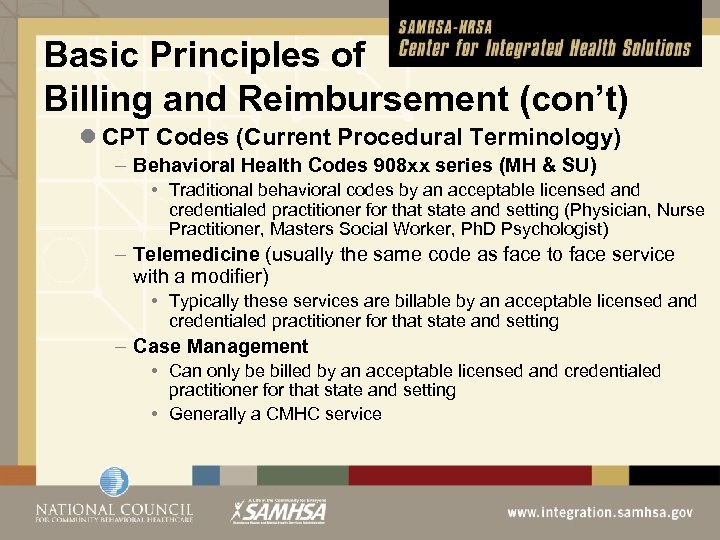 Basic Principles of Billing and Reimbursement (con’t) l CPT Codes (Current Procedural Terminology) –