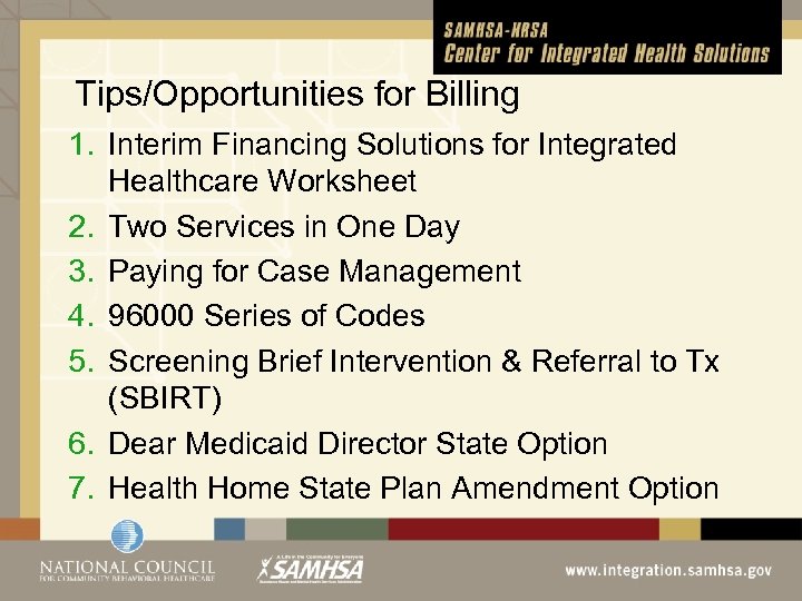 Tips/Opportunities for Billing 1. Interim Financing Solutions for Integrated Healthcare Worksheet 2. Two Services