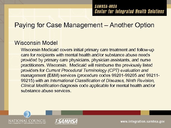 Paying for Case Management – Another Option Wisconsin Model Wisconsin Medicaid covers initial primary
