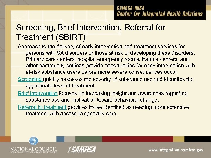 Screening, Brief Intervention, Referral for Treatment (SBIRT) Approach to the delivery of early intervention