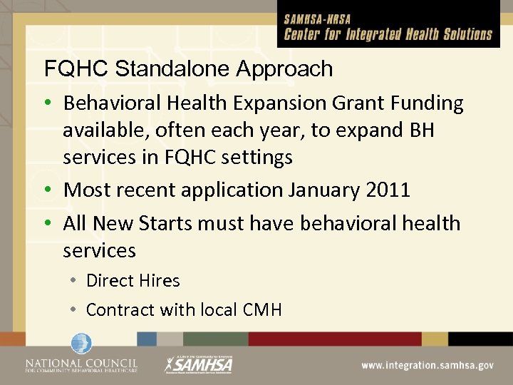 FQHC Standalone Approach • Behavioral Health Expansion Grant Funding available, often each year, to