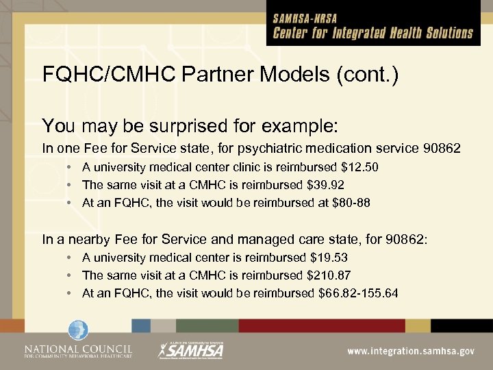 FQHC/CMHC Partner Models (cont. ) You may be surprised for example: In one Fee